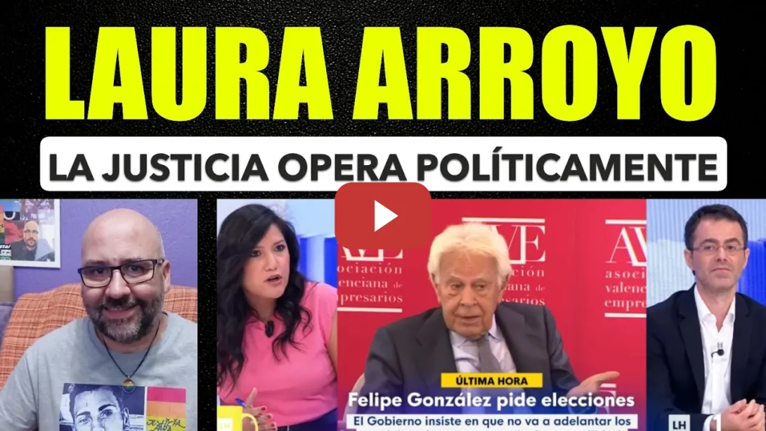 Embedded thumbnail for Laura Arroyo. La justicia opera políticamente.