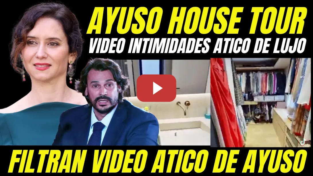 Embedded thumbnail for VIDEO AYUSO INTIMIDADES ÁTICO DE LUJO "HOUSE TOUR ROPA Y BAÑO TÍPICO PIJA MADRILEÑA PEPERA"