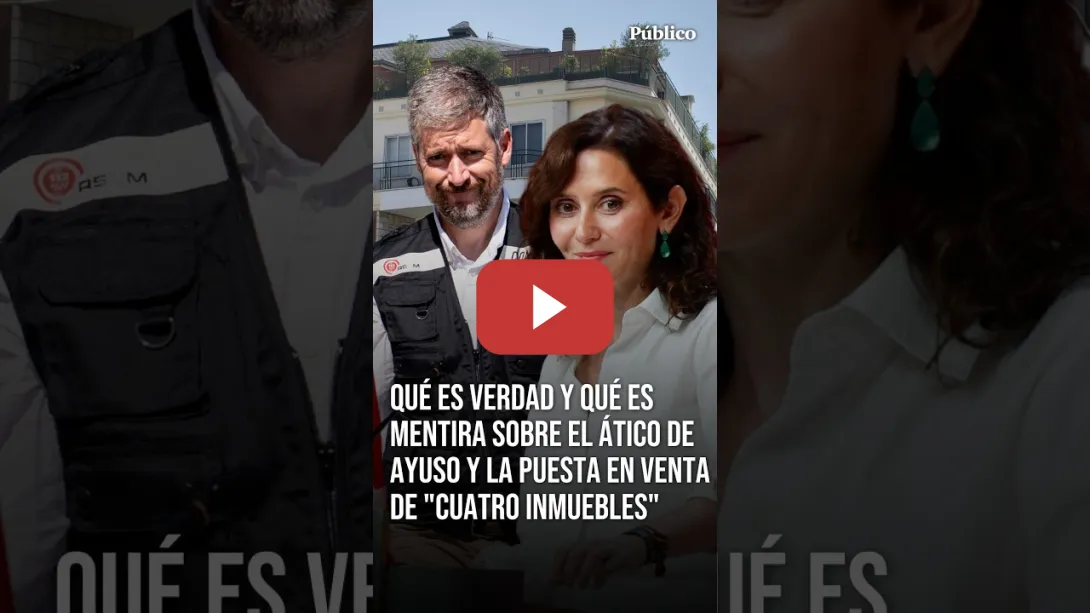 Embedded thumbnail for Qué es VERDAD y qué es MENTIRA sobre el ÁTICO de AYUSO y la puesta en venta de "cuatro inmuebles"