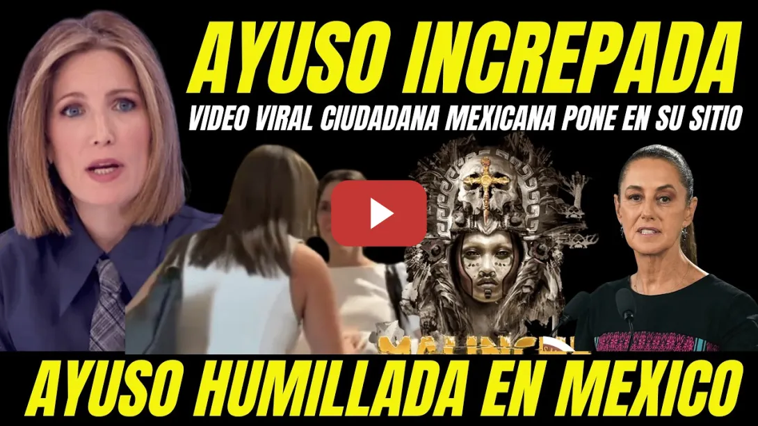 Embedded thumbnail for VIDEO VIRAL CIUDADANA MEXICANA INCREPANDO A AYUSO "LA PONE EN SU SITIO POR FASCISTA"