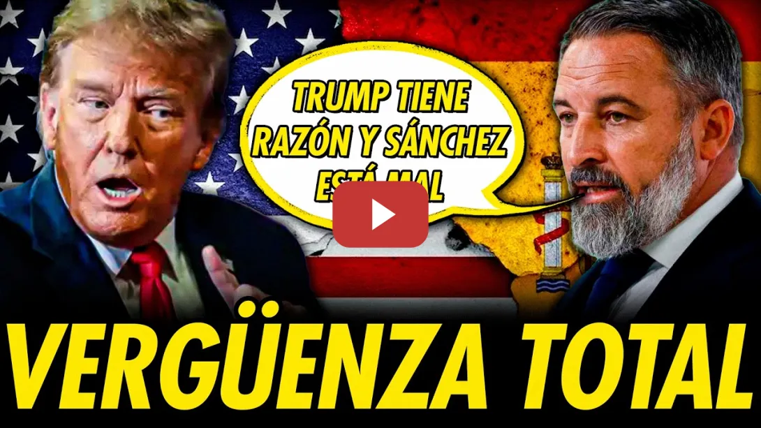 Embedded thumbnail for ABASCAL APOYA A TRUMP TRAS ASEGURAR QUE ROMPERÁ LOS ACUERDOS COMERCIALES CON ESPAÑA