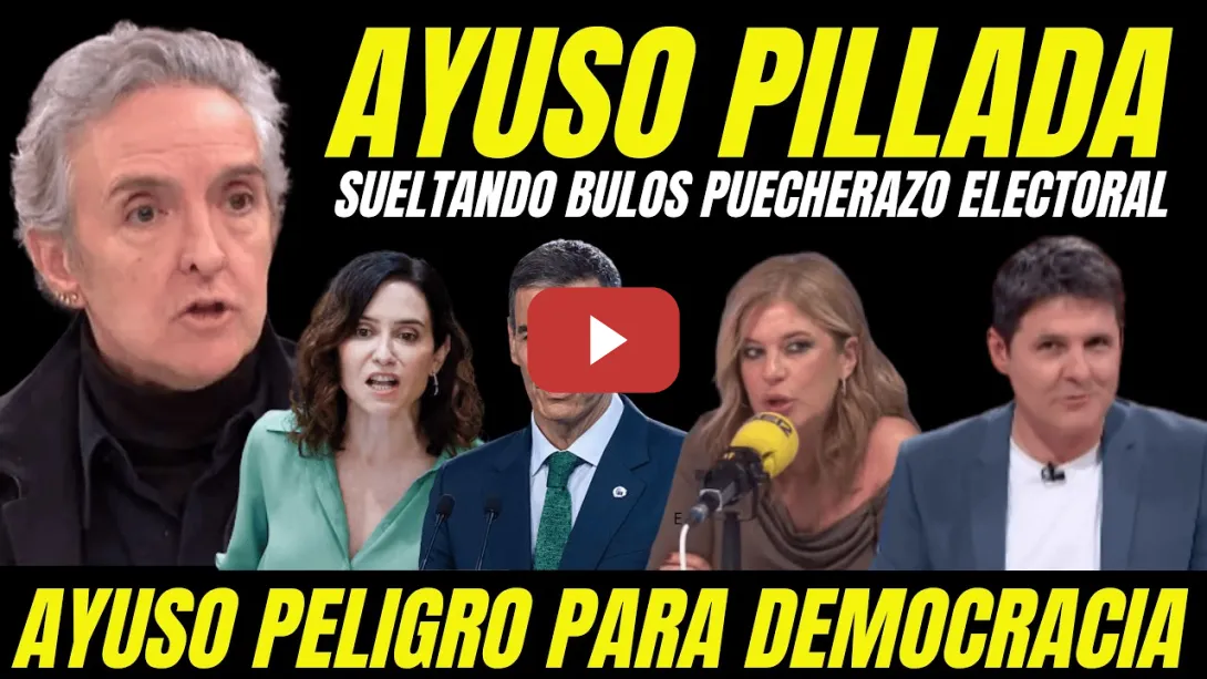 Embedded thumbnail for AYUSO PILLADA SUELTA BULO PUCHERAZO ELECTORAL "BOFETADA VIRAL DE RAMONCÍN" PELIGRO PARA DEMOCRACIA