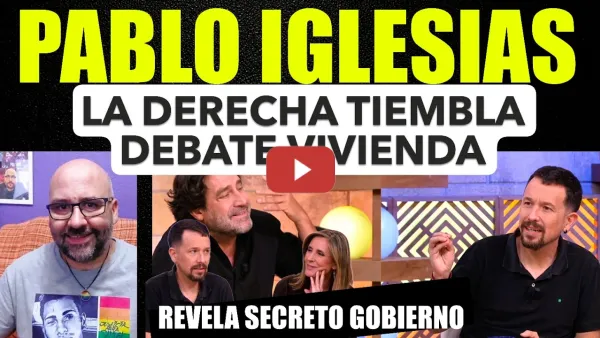 Embedded thumbnail for Pablo Iglesias, la derecha tiembla con debate vivienda. Revelado secreto gobierno.