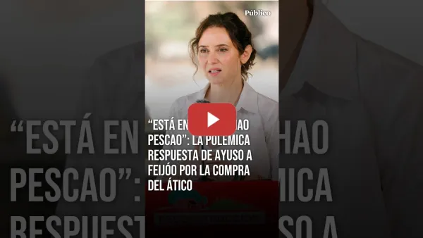 Embedded thumbnail for ASÍ responde AYUSO cuando le preguntan por el ESCÁNDALO del ático de CHAMBERÍ: "Chao, pescao"