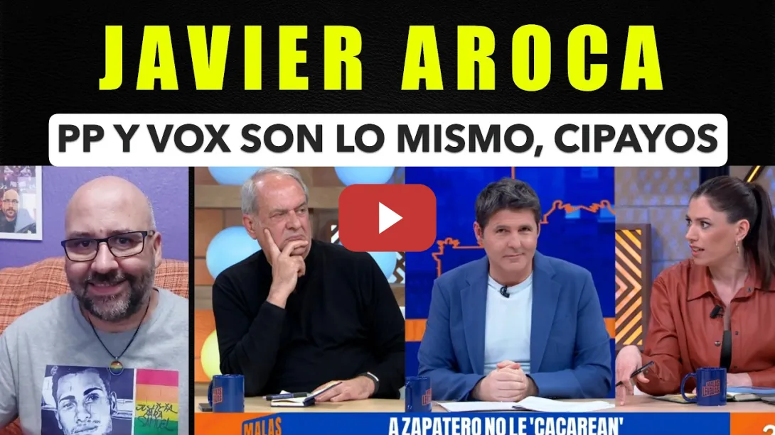 Embedded thumbnail for Javier Aroca, PP y Vox son lo mismo, además cipayos.