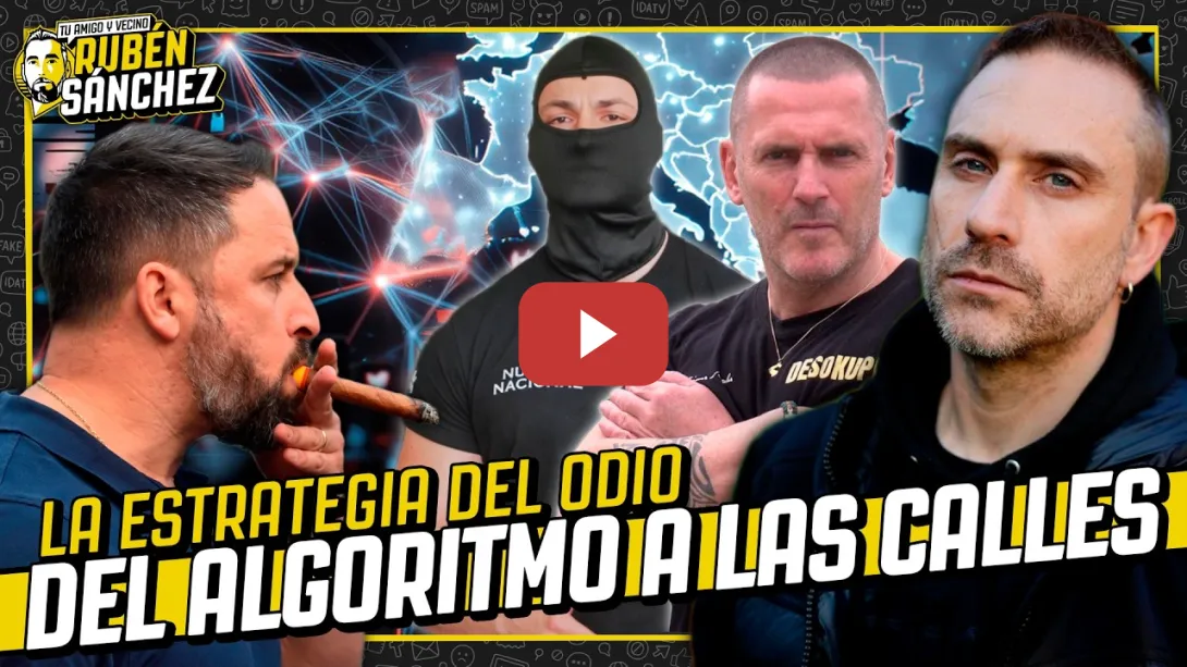 Embedded thumbnail for La estrategia del ODIO: Del algoritmo a la CALLE, pasando por la URNAS | Miquel Ramos