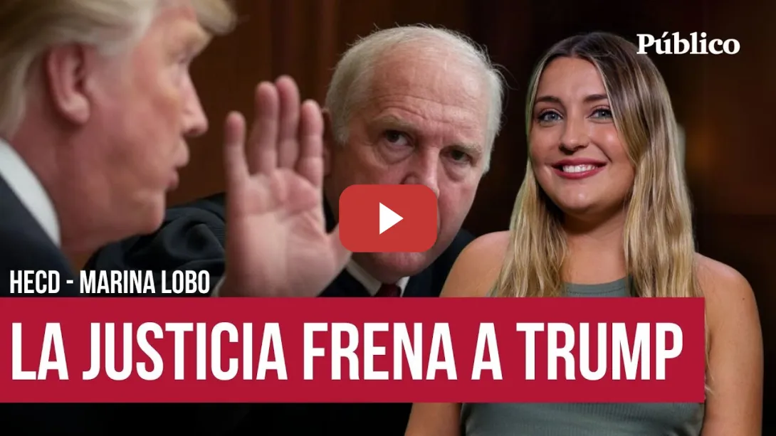 Embedded thumbnail for Primer revés judicial para el racismo institucional de Trump. Marina Lobo te lo cuenta