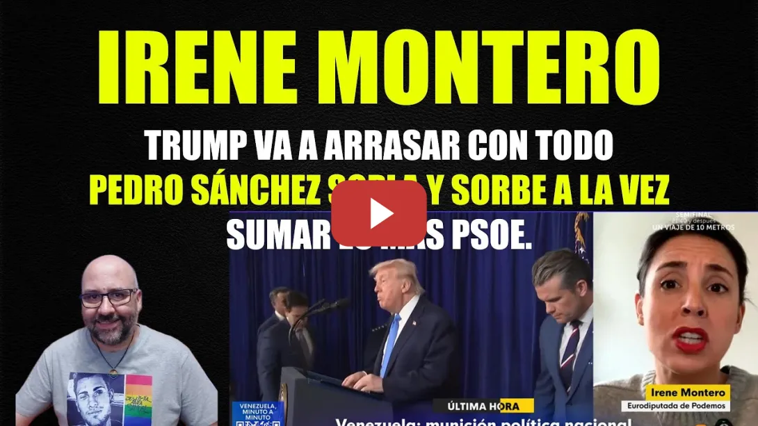 Embedded thumbnail for VENEZUELA: Irene Montero, Trump va arrasar con todo. Pedro Sánchez sopla y sorbe a la vez.