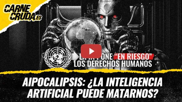 Embedded thumbnail for T13x10 - AIpocalipsis: ¿la Inteligencia Artificial puede matarnos? (CARNE CRUDA)