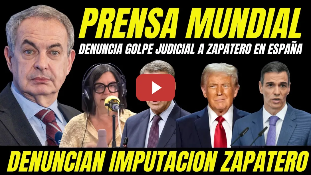 Embedded thumbnail for PRENSA INTERNACIONAL DENUNCIA GOLPE JUDICIAL CONTRA ZAPATERO "ACUSAN A FEIJÓO ALENTAR GOLPE ESTADO"
