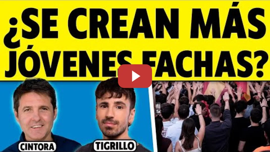 Embedded thumbnail for ¿HAY CADA VEZ MÁS JÓVENES FACHAS? CINTORA ENTREVISTA A TIGRILLO