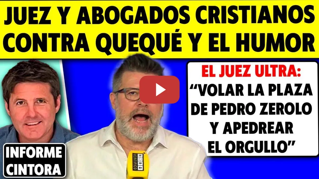 Embedded thumbnail for UN JUEZ Y ABOGADOS CRISTIANOS CONTRA EL HUMORISTA QUEQUÉ. EL JUEZ: &quot;VOLAR LA PLAZA DE PEDRO ZEROLO&quot;