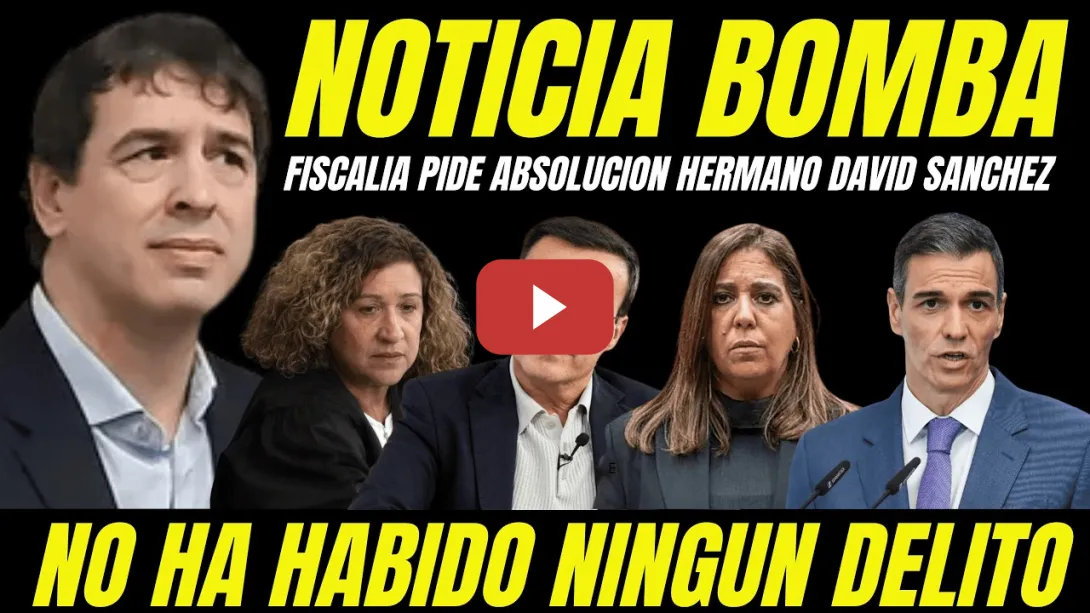 Embedded thumbnail for ABSOLUCIÓN DAVID SÁNCHEZ "FISCALÍA NO VE NINGÚN DELITO Y PIDE NULIDAD POR FALTA DE PRUEBAS"