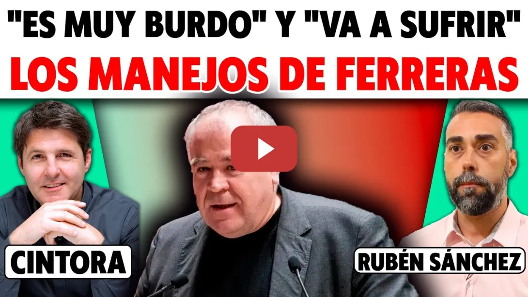 Embedded thumbnail for Ferreras, Villarejo y el Príncipe de las Tinieblas. Juego sucio contra Pedro Sánchez: “Va a sufrir”