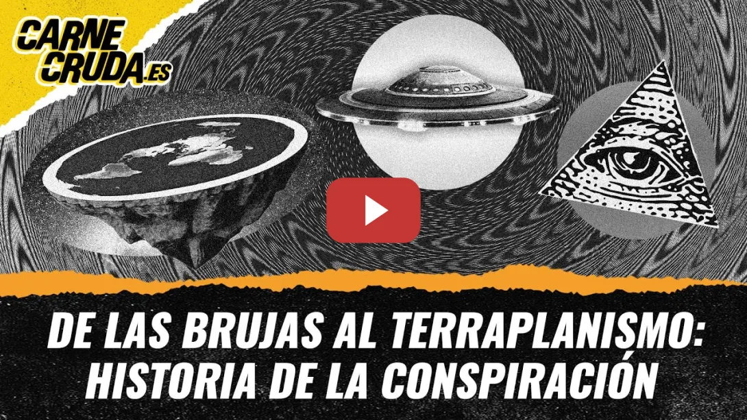Embedded thumbnail for T11x60 - De las brujas al terraplanismo: historia de la conspiración (PUTO MIKEL - CARNE CRUDA)