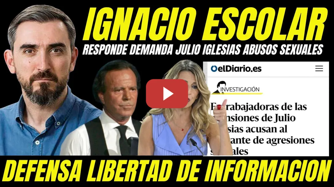 Embedded thumbnail for IGNACIO ESCOLAR RESPONDE A DEMANDA PENAL DE JULIO IGLESIAS POR DESTAPAR ABUSOS SEXUALES