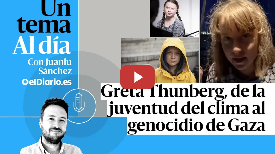 Embedded thumbnail for 🎙 PODCAST | Greta Thunberg, de la juventud del clima al genocidio de Gaza · UN TEMA AL DÍA