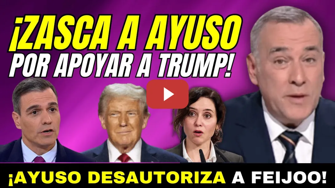Embedded thumbnail for XABIER FORTES ABOFETA A AYUSO POR CRITICAR A SÁNCHEZ , APOYAR A TRUMP Y DESAUTORIZAR A FEIJÓO