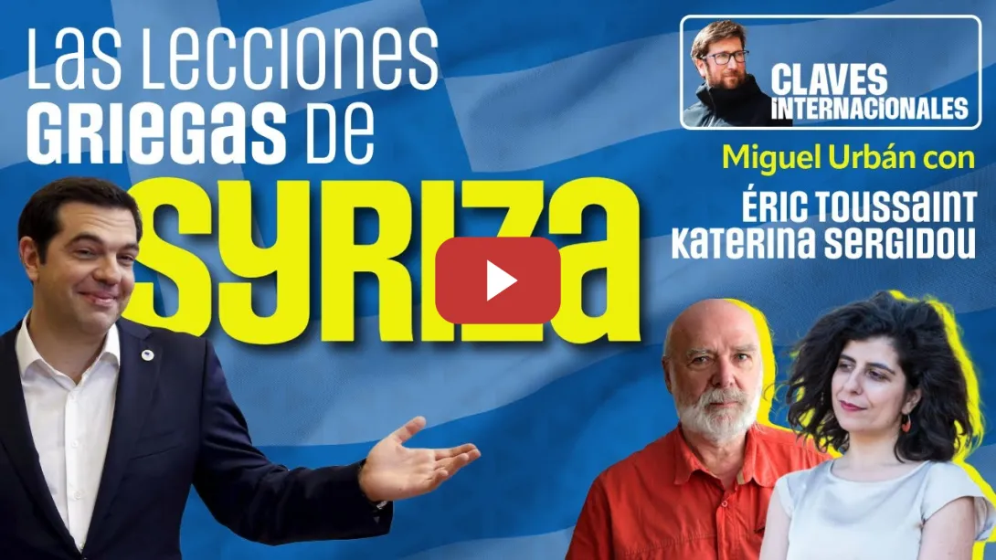 Embedded thumbnail for Las lecciones griegas de SYRIZA | Claves Internacionales con Miguel Urbán