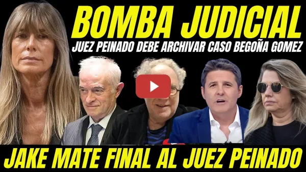 Embedded thumbnail for BOMBAZO BEGOÑA GÓMEZ "JUEZ PEINADO OBLIGADO A ARCHIVAR EL CASO POR INCUMPLIR LEY DEL JURADO"