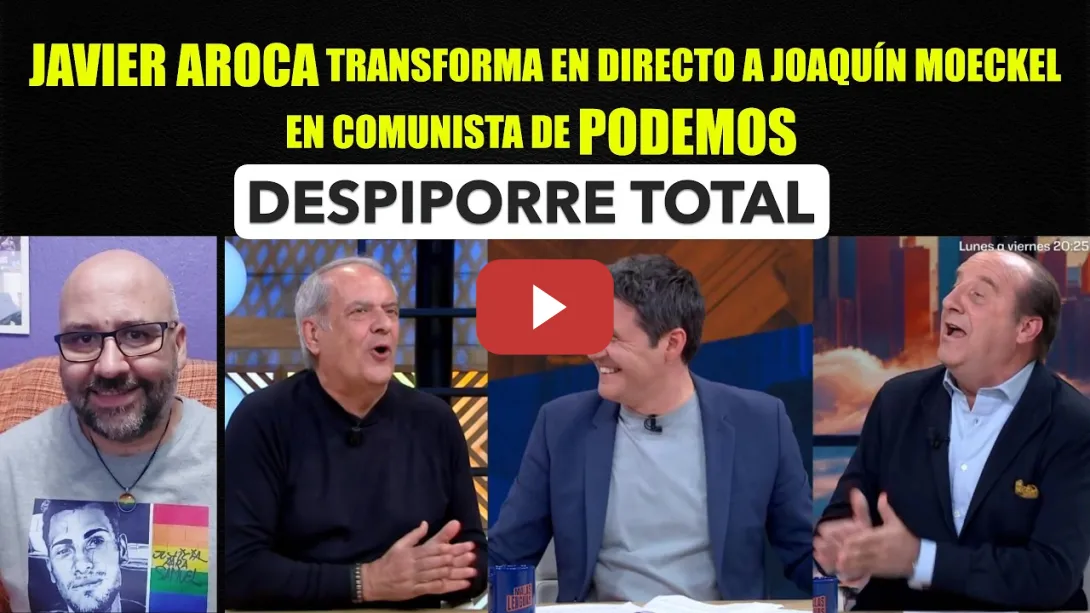 Embedded thumbnail for Despiporre total, Javier Aroca convierte en directo a Joaquín Moeckel en comunista de Podemos.