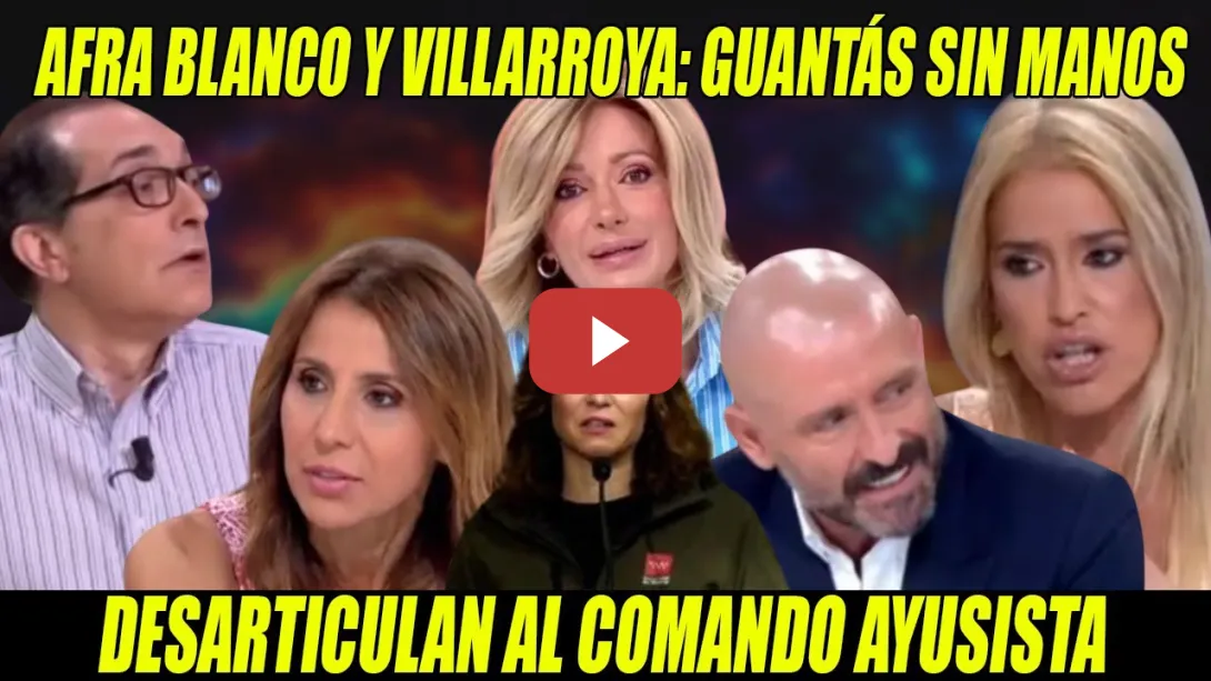 Embedded thumbnail for ESCOZOR MÁXIMO del PORTABOLSOS y el COMANDO AYUSISTA de TV tras RECITAL de Afra Blanco y VILLARROYA