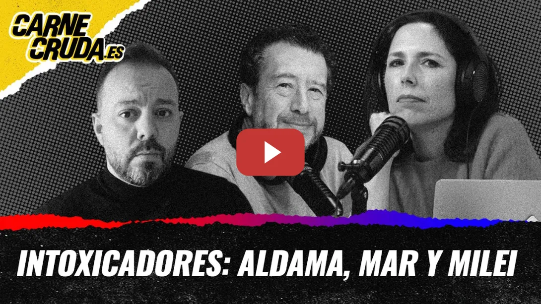 Embedded thumbnail for T11x84 - Intoxicadores: Aldama, MAR y Milei (CARNE CRUDA)