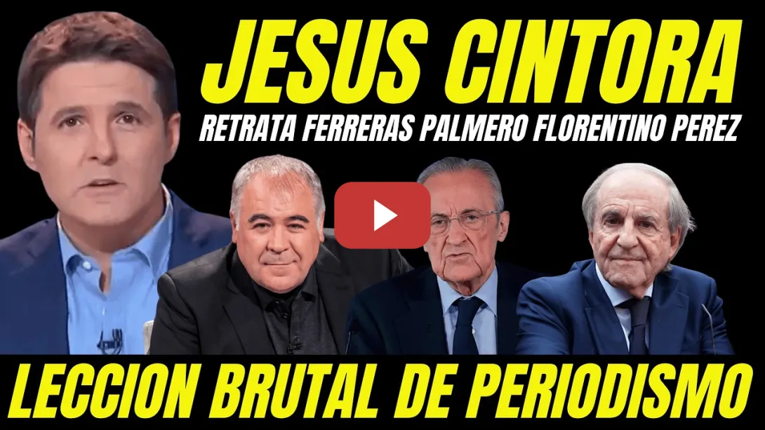 Embedded thumbnail for JESÚS CINTORA RETRATA A GARCÍA FERRERAS EN DIRECTO "PERRO LACAYO DE FLORENTINO PÉREZ"