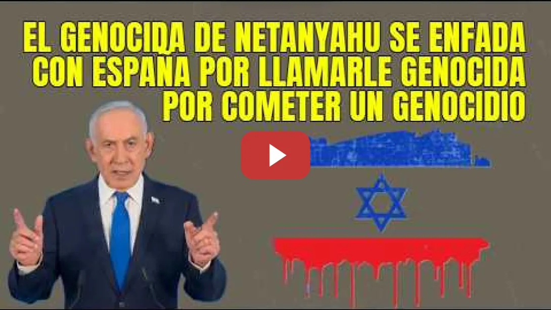 Embedded thumbnail for El Genocida de Netanyahu se queja de España, pero las contestaciones que recibe son épicas