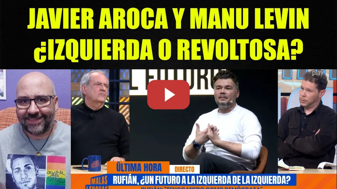 Embedded thumbnail for Javier Aroca y Manu Levin ¿Izquierda dócil o revoltosa?