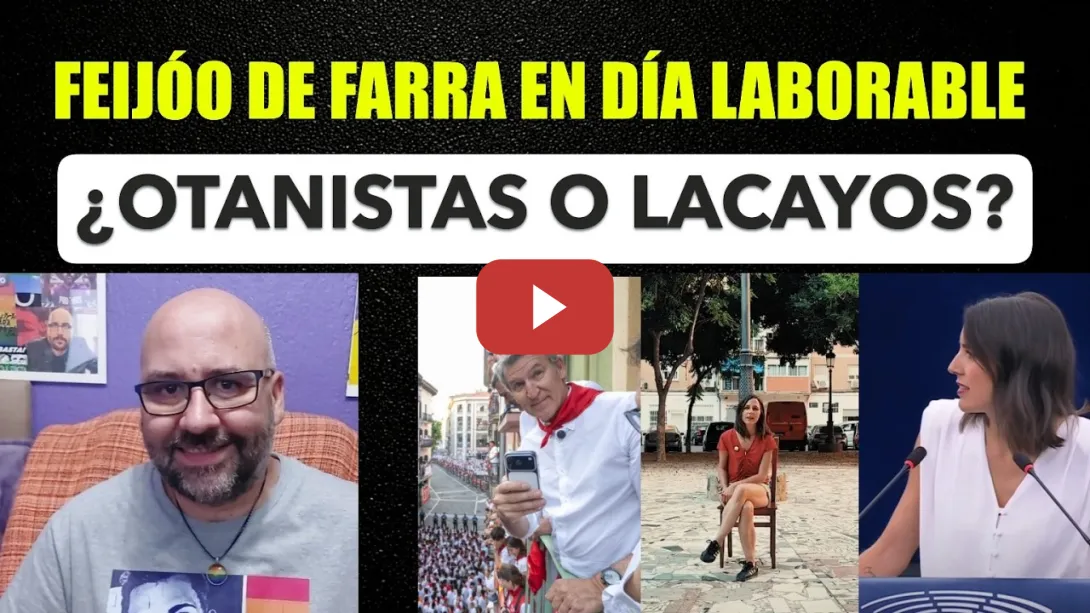 Embedded thumbnail for Feijóo de San Fermín pidiendo castigar bajas. OTAN. Ione Belarra, Haitam.