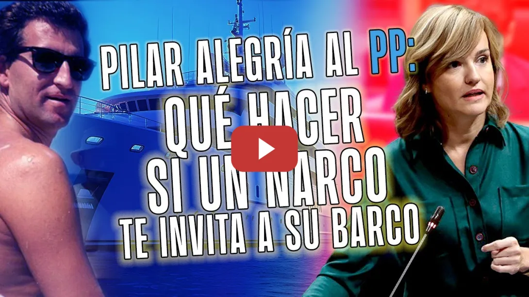 Embedded thumbnail for PSOE / Pilar Alegría al PP: qué hacer si un narco te invita a su barco.