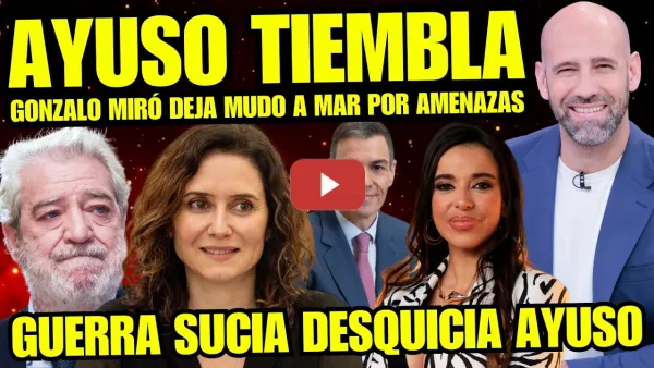 Embedded thumbnail for GONZALO MIRÓ ACOJONA A AYUSO Y MAR POR INSULTOS “AYUSO SE DEDICA A HACER EL GILIPOLL4S” ARDE TROYA