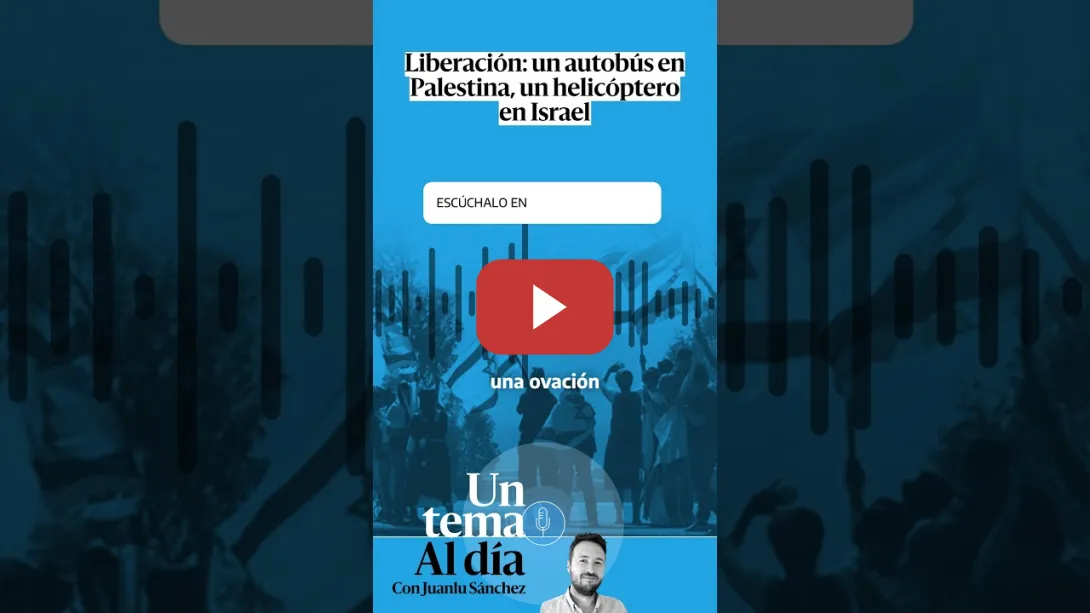Embedded thumbnail for 🎙 PODCAST | Liberación: un autobús en Palestina, un helicóptero en Israel · UN TEMA AL DÍA