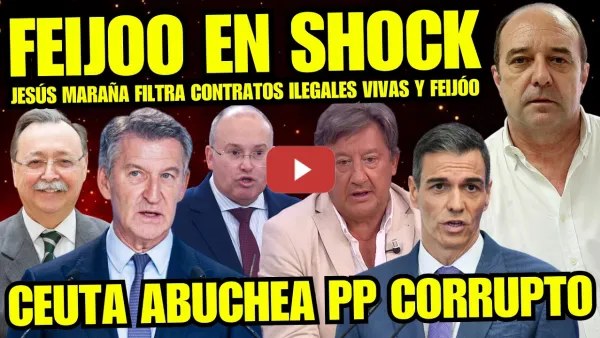 Embedded thumbnail for BOMBAZO "JESÚS MARAÑA DESTAPA CONTRATOS ILEGALES VIVAS Y FEIJÓO" PP SE APROVECHA TRAGEDIAS HUMANAS
