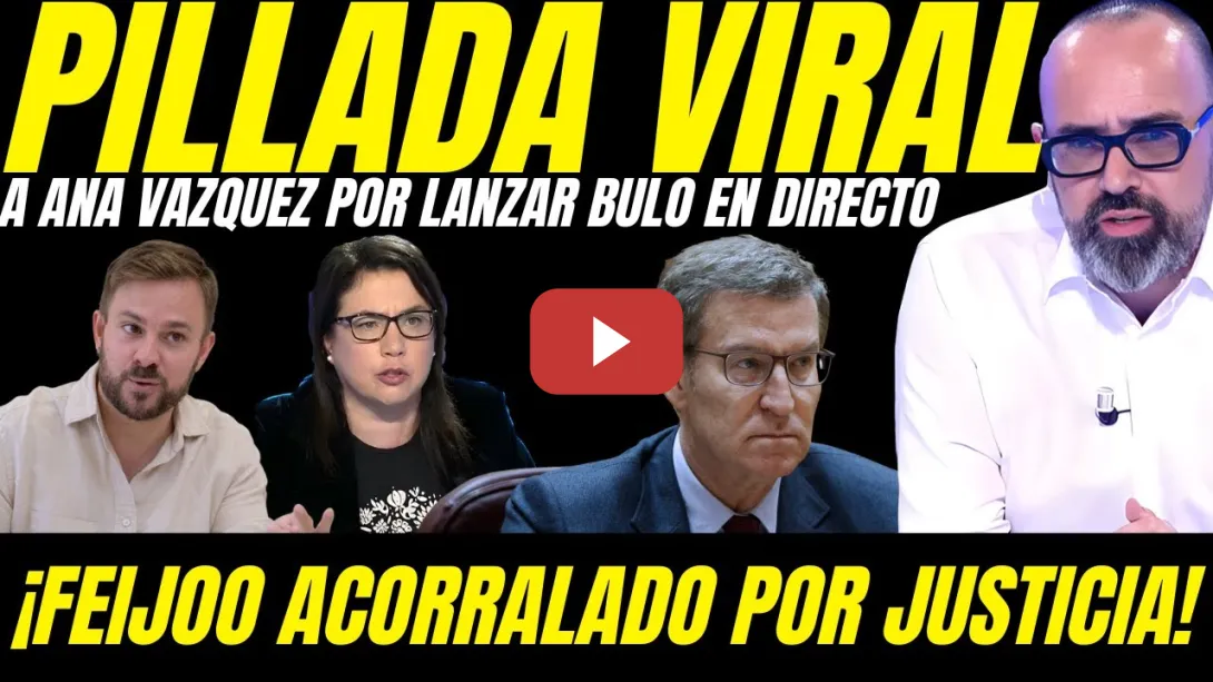 Embedded thumbnail for 💥 PILLAN A ANA VAZQUEZ LANZANDO BULOS EN DIRECTO PARA TAPAR DELITOS FEIJOO Y ACABA HUMILLADA
