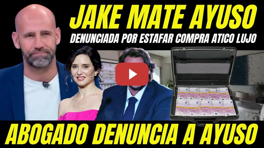 Embedded thumbnail for ÚLTIMA HORA "ABOGADO DENUNCIA A AYUSO POR ESTAFA 1 MILLÓN DE EUROS COMPRA ÁTICO DE LUJO