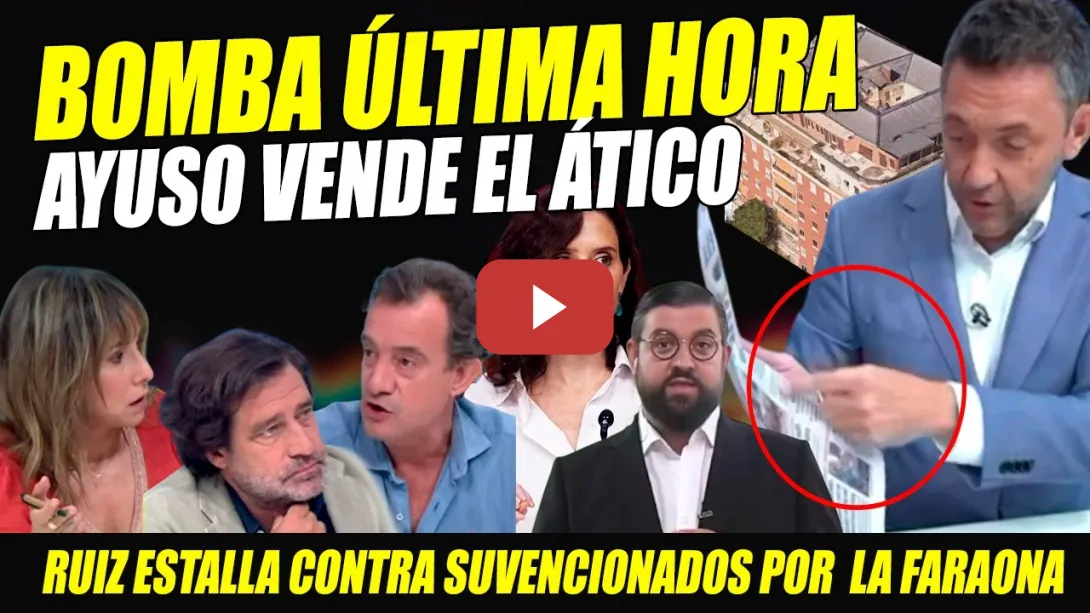 Embedded thumbnail for BOMBAZO: AYUSO VENDE EL ÁTICO DE CHAMBERÍ. RUIZ CONTRA MEDIOS SUBVENCIONADOS. MANU SÁNCHEZ SE MOFA