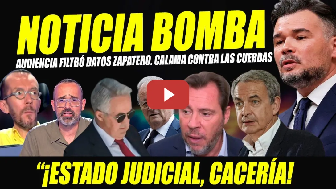 Embedded thumbnail for BOMBAZO: LA AUDIENCIA FILTRÓ DATOS ZAPATERO "ESTADO JUDICIAL,C4C3RÍA,ILEGAL" LA IZQUIERDA REVIENTA