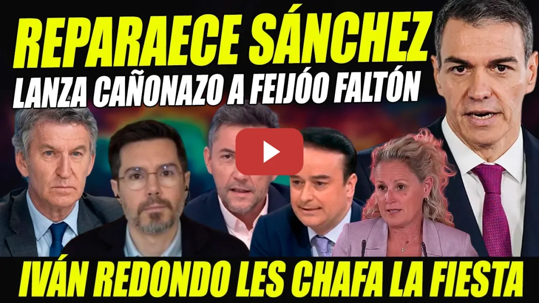 Embedded thumbnail for PEDRO SÁNCHEZ FRENA EN SECO A FALTÓN FEIJÓO, AL QUE LE BAJAN EL SUFLÉ: "HAY PARTIDO" IVÁN REDONDO