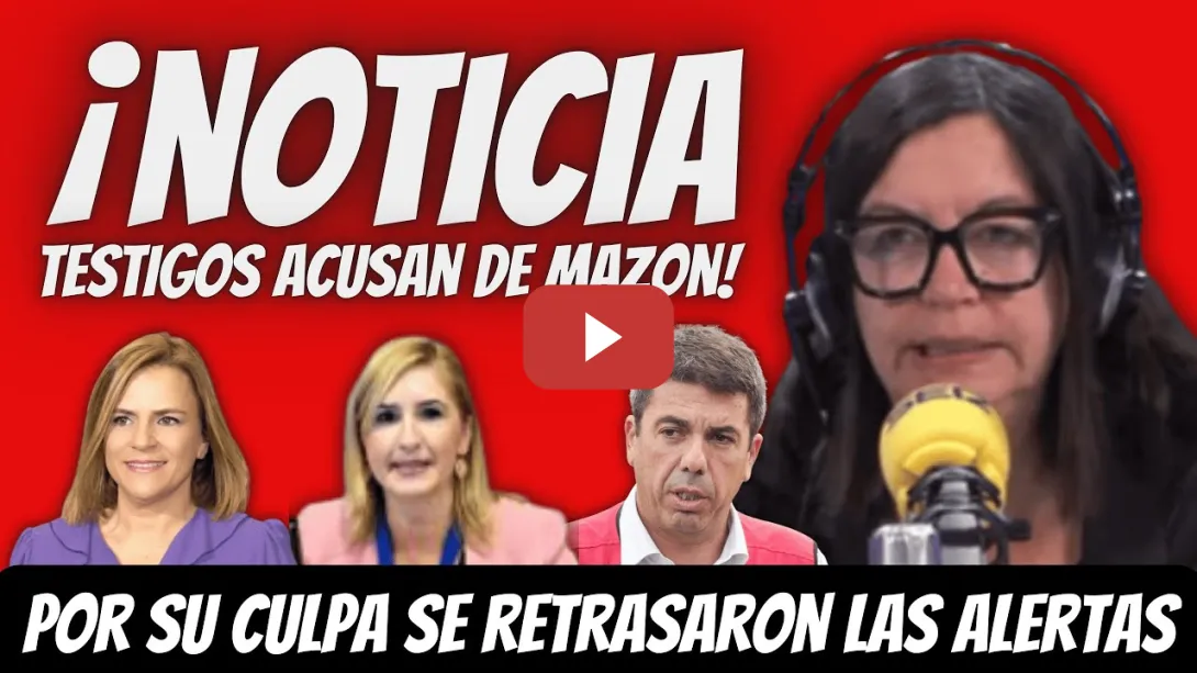 Embedded thumbnail for ¡BOMBA! - Las ALERTAS se RETRASARON por Mazón - TESTIGOS CUENTAN la VERDAD