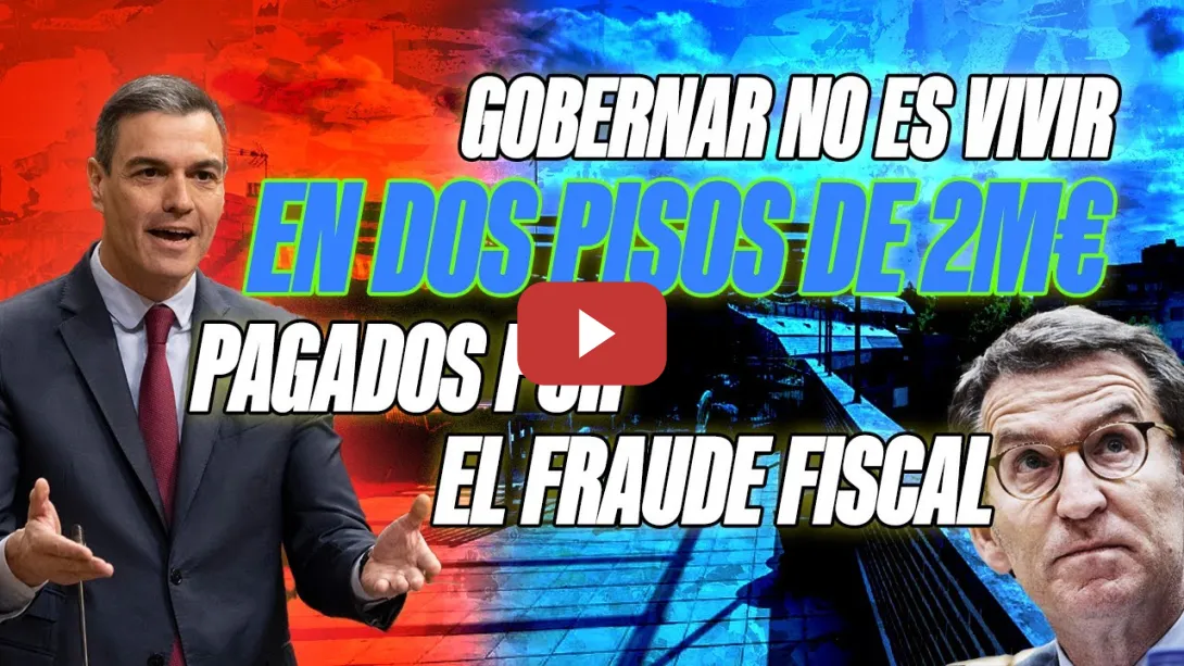 Embedded thumbnail for PSOE / Pedro Sánchez: &quot;Gobernar no es vivir en dos pisos de 2M€ pagados por el fraude fiscal&quot;