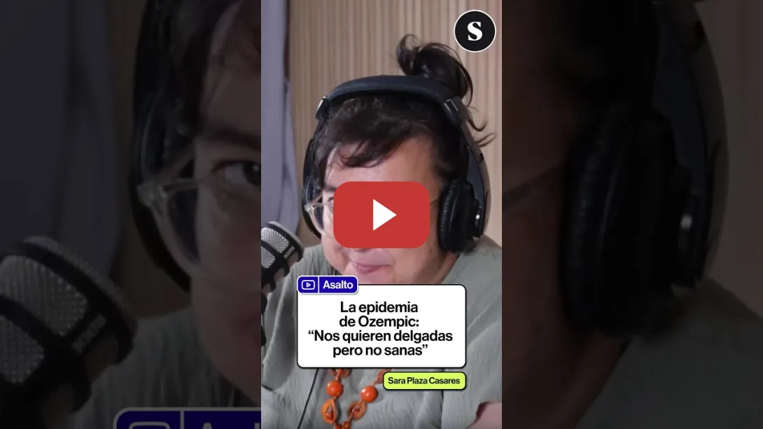Embedded thumbnail for 🗣Asalto 37. La epidemia de Ozempic: "nos quieren delgadas pero no sanas"