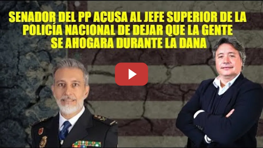 Embedded thumbnail for El PP acusa al Jefe Superior de la Policía Nacional  de abandonar a la gente se ahogará en la Dana