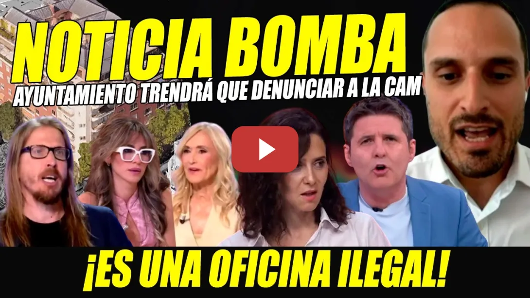 Embedded thumbnail for BOMBAZO: ÁTICO AYUSO OFICINA ILEGAL. AYUNTAMIENTO DENUNCIARÁ A LA CAM. SOCIEDAD SOSPECHOSA DETRÁS