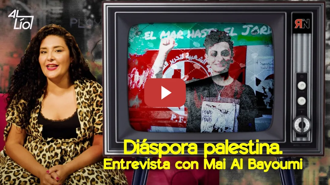Embedded thumbnail for Al Lío con la diáspora palestina. Entrevista con Mai Al Bayoumi. | AL LÍO