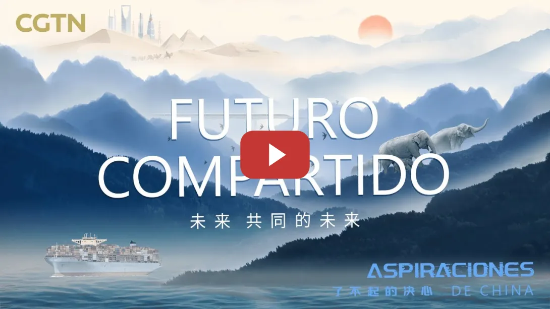 Embedded thumbnail for Aspiraciones de China – Futuro compartido | CGTN