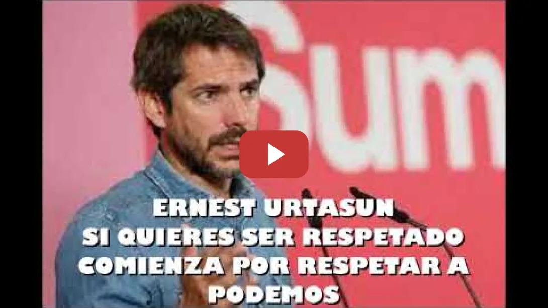 Embedded thumbnail for Ernest Urtasun, si quieres que te respeten comienza tu por respetar a Podemos