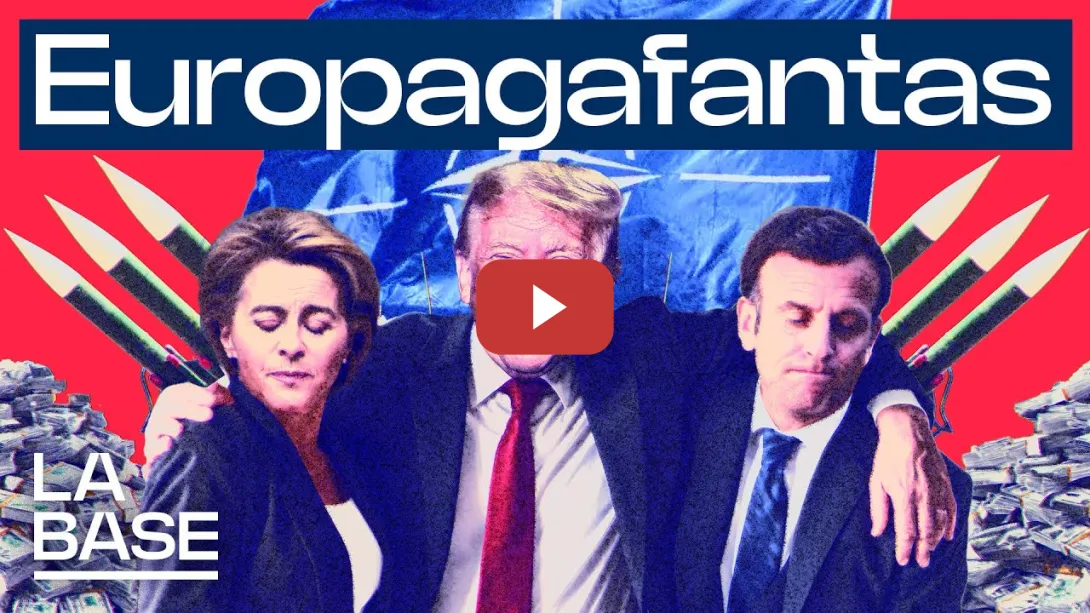 Embedded thumbnail for La Base 5x172 | Putin se planta, Trump sube la apuesta, Europa paga