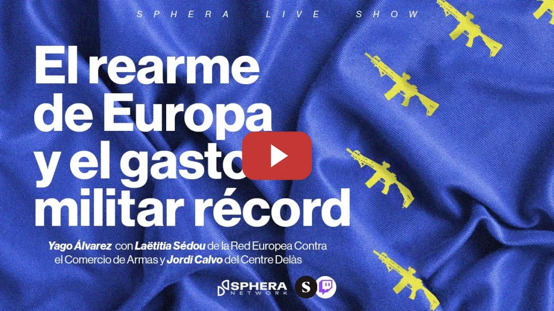 Embedded thumbnail for Sphera Live Show 3 | El rearme de Europa y el gasto militar récord
